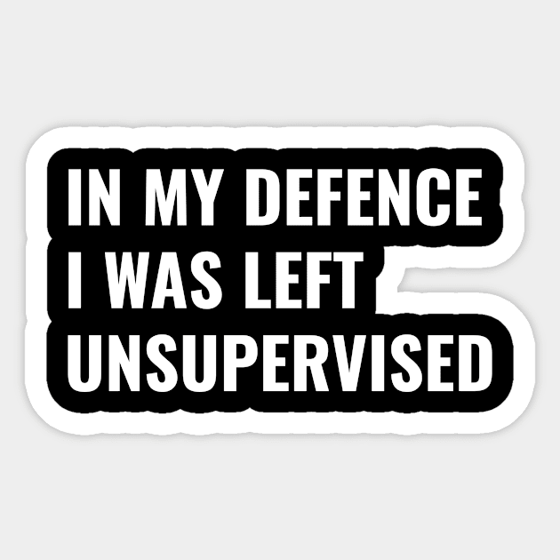 In My Defense Sticker by SillyShirts